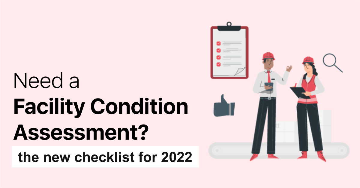 Need a facility condition assessment the new checklist for 2022 - i4T Global