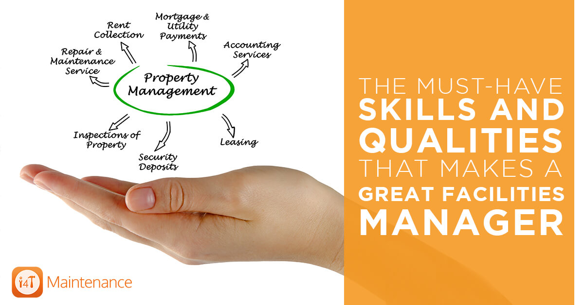 The Must-Have Skills and Qualities That Makes A Great Facilities Manager - i4T Global