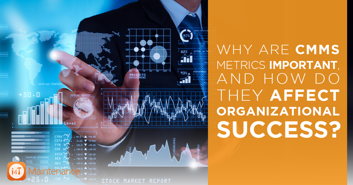 Why Are CMMS Metrics Important, and How Do They Affect Organisational Success?