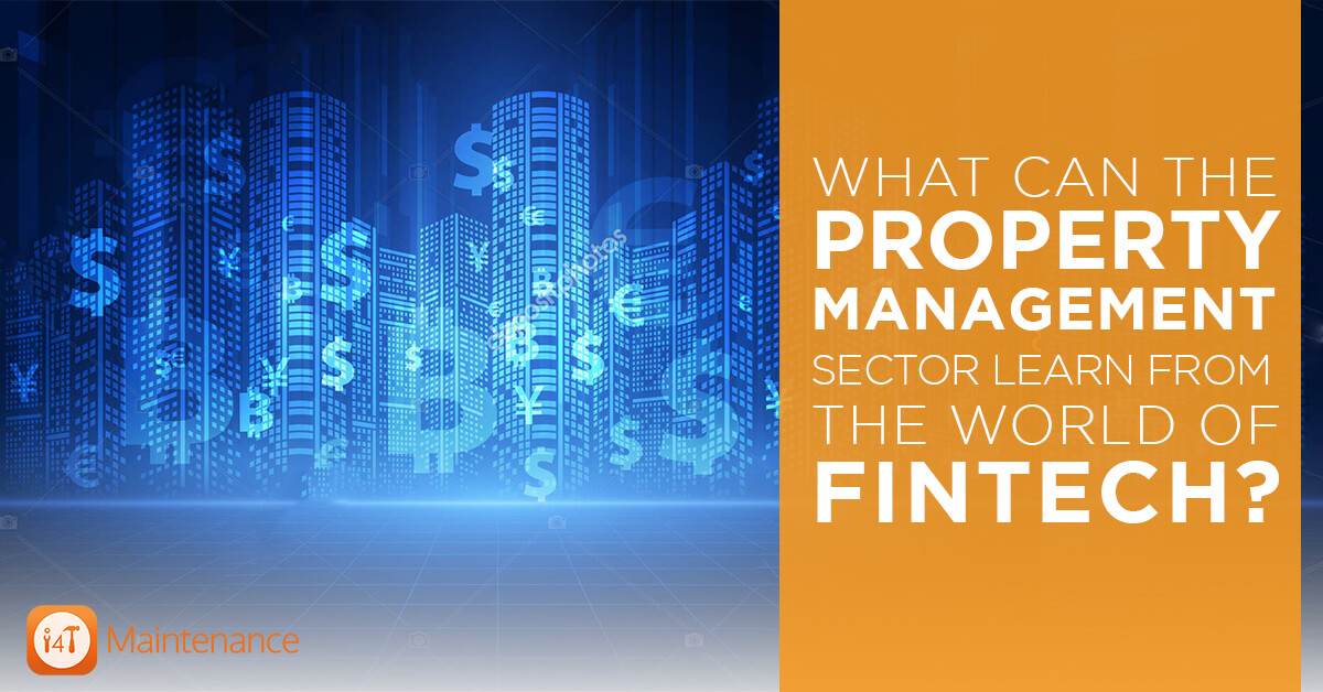 What Can the Property Management Sector Learn From the World of FinTech - i4T Global