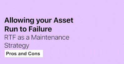 Allowing your Asset Run to Failure Pros and Cons of RTF as a Maintenance Strategy - featured - i4T Global