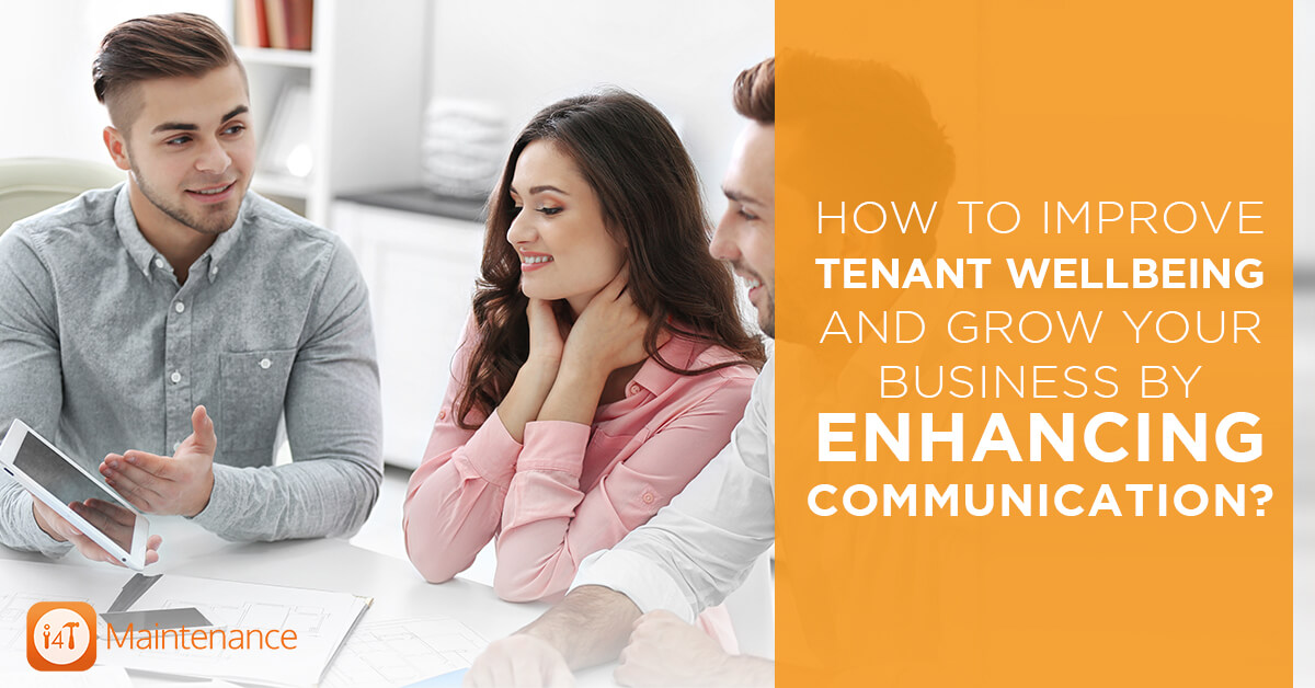 How to Improve Tenant Wellbeing and Grow your Business by Enhancing Communication?