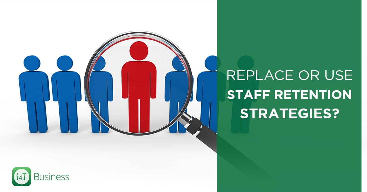 Replace or Use Staff Retention Strategies - i4T Global
