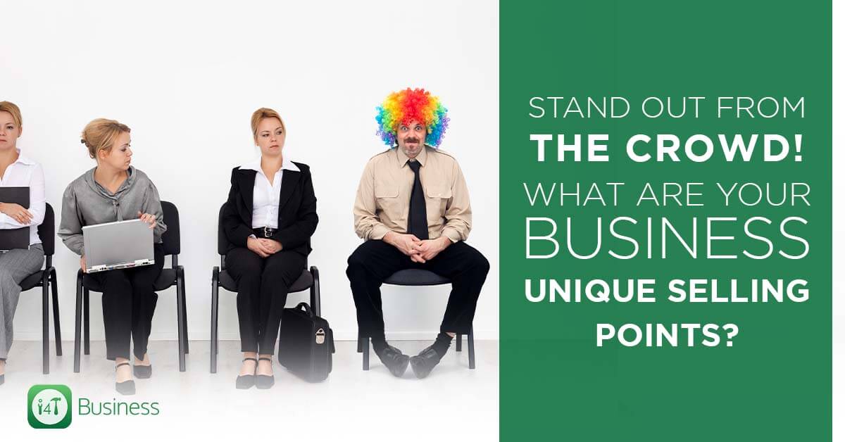 Stand out from the crowd! What are your Business Unique Selling Points?
