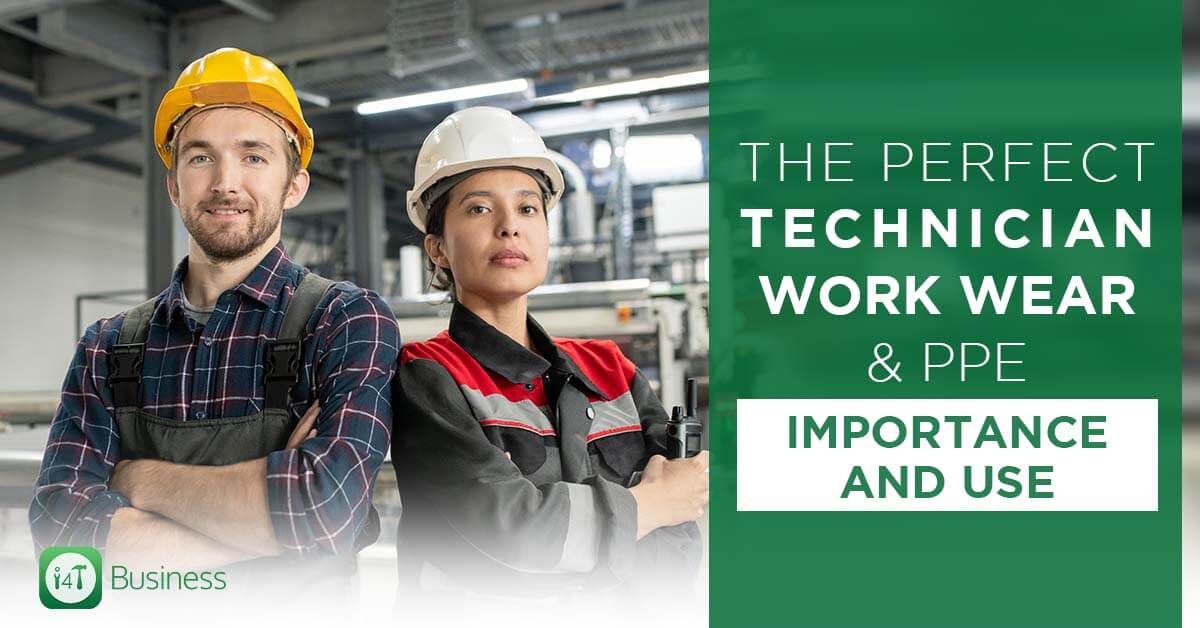 The Perfect Technician Workwear & PPE - Importance and Use - i4T Global