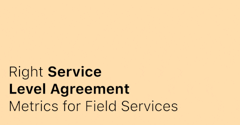 Right Service Level Agreement Metrics for Field Services 
