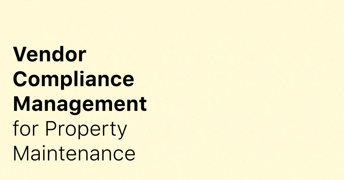 Vendor Compliance Management for Property Maintenance